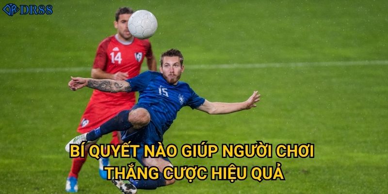 Tại sao kèo chấp nửa một DR88 lại phổ biến đến vậy? 3 Bí quyết nào giúp người chơi thắng cược hiệu quả?