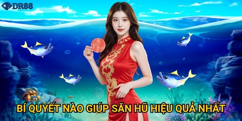 Làm thế nào để thắng lớn với Nổ Hũ Thủy Cung tại DR88? 3 Bí quyết nào giúp săn hũ hiệu quả nhất