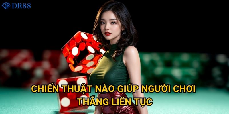Vì sao Tài Xỉu Siêu Tốc DR88 lại hot đến vậy? 3 Chiến thuật nào giúp người chơi thắng liên tục
