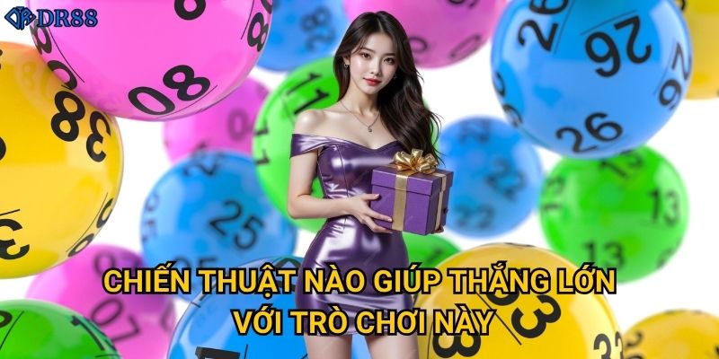 Có gì thú vị về trò chơi Keno Đại Lộc tại DR88? 3 Chiến thuật nào giúp thắng lớn với trò chơi này?